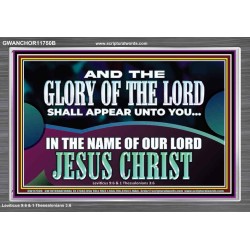 AND THE GLORY OF THE LORD SHALL APPEAR UNTO YOU  Children Room Wall Acrylic Frame  GWANCHOR11750B  