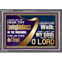 HEAR THY LOVINGKINDNESS IN THE MORNING  Unique Scriptural Picture  GWANCHOR11923  "33X25"