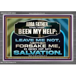 THOU HAST BEEN OUR HELP LEAVE US NOT NEITHER FORSAKE US  Church Office Acrylic Frame  GWANCHOR12023  "33X25"