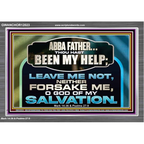 THOU HAST BEEN OUR HELP LEAVE US NOT NEITHER FORSAKE US  Church Office Acrylic Frame  GWANCHOR12023  