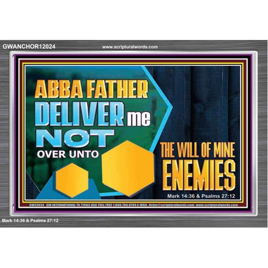 DELIVER ME NOT OVER UNTO THE WILL OF MINE ENEMIES  Children Room Wall Acrylic Frame  GWANCHOR12024  