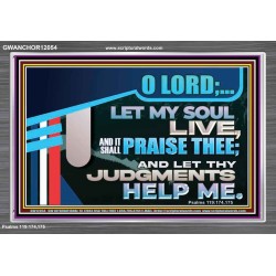 LET MY SOUL LIVE AND IT SHALL PRAISE THEE O LORD  Scripture Art Prints  GWANCHOR12054  "33X25"