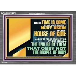 FOR THE TIME IS COME THAT JUDGEMENT MUST BEGIN AT THE HOUSE OF THE LORD  Modern Christian Wall Décor Acrylic Frame  GWANCHOR12075  "33X25"