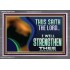 THUS SAITH THE LORD I WILL STRENGTHEN THEE  Bible Scriptures on Love Acrylic Frame  GWANCHOR12078  "33X25"