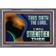 THUS SAITH THE LORD I WILL STRENGTHEN THEE  Bible Scriptures on Love Acrylic Frame  GWANCHOR12078  