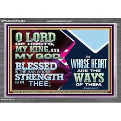 BLESSED IS THE MAN WHOSE STRENGTH IS IN THEE  Acrylic Frame Christian Wall Art  GWANCHOR12102  "33X25"