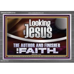 LOOKING UNTO JESUS THE AUTHOR AND FINISHER OF OUR FAITH  Modern Wall Art  GWANCHOR12114  "33X25"
