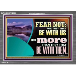 FEAR NOT WITH US ARE MORE THAN THEY THAT BE WITH THEM  Custom Wall Scriptural Art  GWANCHOR12132  "33X25"