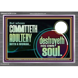 WHOSO COMMITTETH ADULTERY WITH A WOMAN DESTROYED HIS OWN SOUL  Custom Christian Artwork Acrylic Frame  GWANCHOR12134  