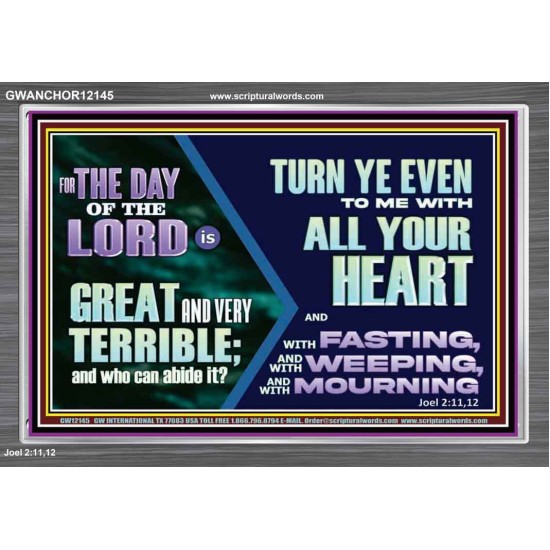 THE DAY OF THE LORD IS GREAT AND VERY TERRIBLE REPENT IMMEDIATELY  Custom Inspiration Scriptural Art Acrylic Frame  GWANCHOR12145  