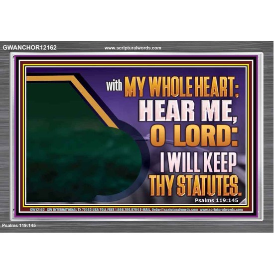 HEAR ME O LORD I WILL KEEP THY STATUTES  Bible Verse Acrylic Frame Art  GWANCHOR12162  