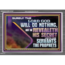 THE LORD REVEALETH HIS SECRET TO THOSE VERY CLOSE TO HIM  Bible Verse Wall Art  GWANCHOR12167  "33X25"