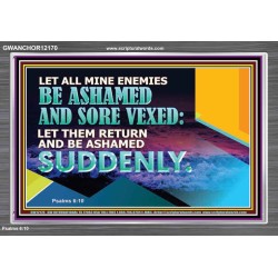 LET ALL MINE ENEMIES BE ASHAMED AND SORE VEXED  Bible Verse for Home Acrylic Frame  GWANCHOR12170  "33X25"