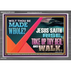 JESUS SAITH RISE TAKE UP THY BED AND WALK  Unique Scriptural Acrylic Frame  GWANCHOR12321  "33X25"