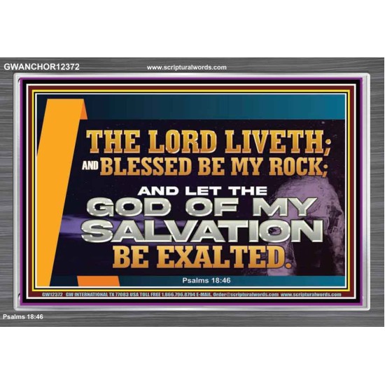 THE LORD LIVETH BLESSED BE MY ROCK  Righteous Living Christian Acrylic Frame  GWANCHOR12372  