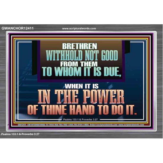 WITHHOLD NOT GOOD FROM THEM TO WHOM IT IS DUE  Unique Power Bible Acrylic Frame  GWANCHOR12411  