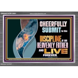CHEERFULLY SUBMIT TO THE DISCIPLINE OF OUR HEAVENLY FATHER  Scripture Wall Art  GWANCHOR12691  "33X25"
