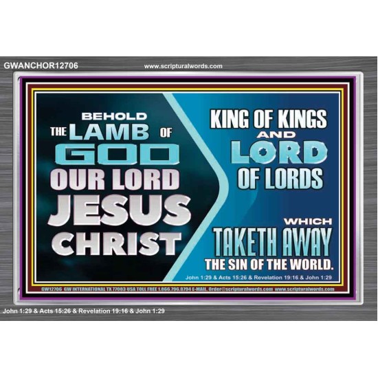 THE LAMB OF GOD OUR LORD JESUS CHRIST  Acrylic Frame Scripture   GWANCHOR12706  