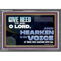 GIVE HEED TO ME O LORD  Scripture Acrylic Frame Signs  GWANCHOR12707  "33X25"