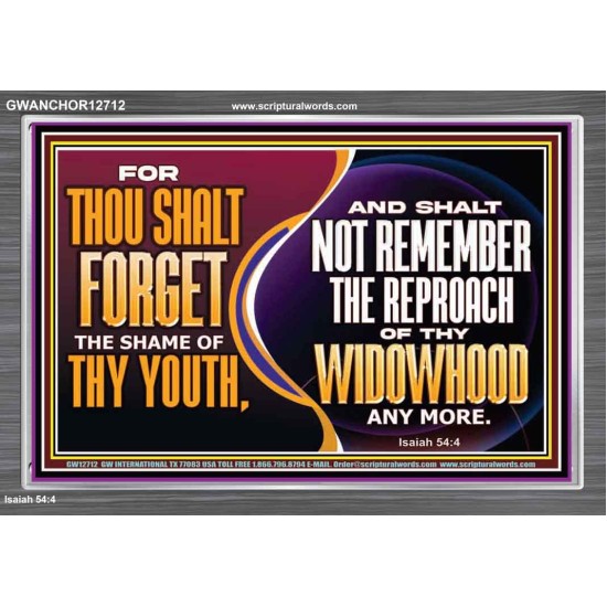 THOU SHALT FORGET THE SHAME OF THY YOUTH  Encouraging Bible Verse Acrylic Frame  GWANCHOR12712  