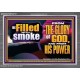BE FILLED WITH SMOKE FROM THE GLORY OF GOD AND FROM HIS POWER  Christian Quote Acrylic Frame  GWANCHOR12717  
