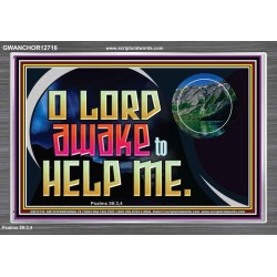 O LORD AWAKE TO HELP ME  Christian Quote Acrylic Frame  GWANCHOR12718  "33X25"