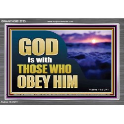 GOD IS WITH THOSE WHO OBEY HIM  Scripture Art Prints Acrylic Frame  GWANCHOR12723  "33X25"