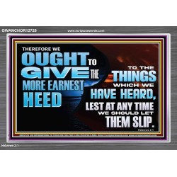 GIVE THE MORE EARNEST HEED  Contemporary Christian Wall Art Acrylic Frame  GWANCHOR12728  "33X25"