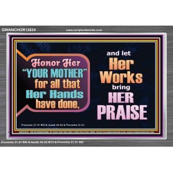 HONOR YOUR MOTHER FOR ALL THAT SHE HAVE DONE FOR YOU  Scriptural Portrait Acrylic Frame  GWANCHOR12834  "33X25"