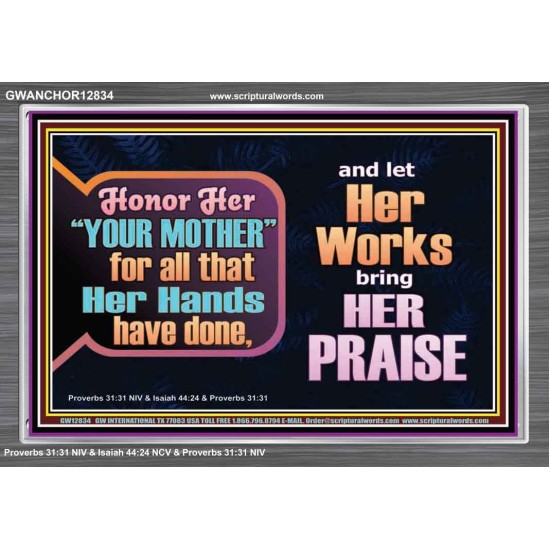 HONOR YOUR MOTHER FOR ALL THAT SHE HAVE DONE FOR YOU  Scriptural Portrait Acrylic Frame  GWANCHOR12834  