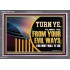 TURN FROM YOUR EVIL WAYS  Religious Wall Art   GWANCHOR12952  "33X25"