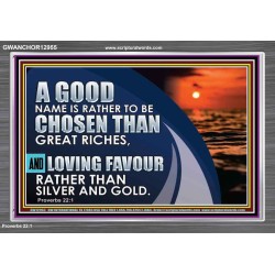 LOVING FAVOUR RATHER THAN SILVER AND GOLD  Christian Wall Décor  GWANCHOR12955  "33X25"