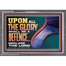 UPON ALL GLORY SHALL BE A DEFENCE  Art & Wall Décor  GWANCHOR12965  "33X25"