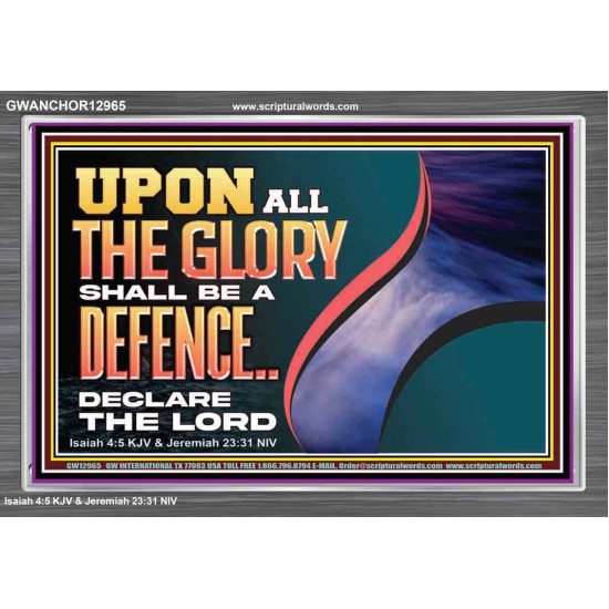 UPON ALL GLORY SHALL BE A DEFENCE  Art & Wall Décor  GWANCHOR12965  