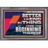 BETTER IS THE END OF A THING THAN THE BEGINNING THEREOF  Contemporary Christian Wall Art Acrylic Frame  GWANCHOR12971  "33X25"