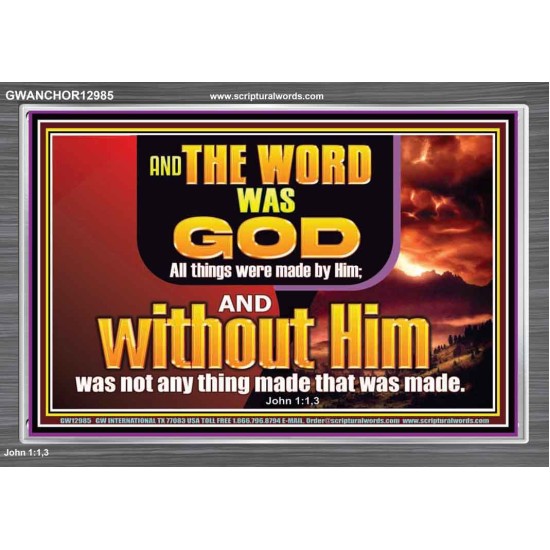 THE WORD OF GOD ALL THINGS WERE MADE BY HIM   Unique Scriptural Picture  GWANCHOR12985  
