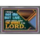 I SHALL NOT DIE BUT LIVE AND DECLARE THE WORKS OF THE LORD  Eternal Power Acrylic Frame  GWANCHOR13034  