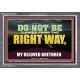 DO NOT BE TURNED FROM THE RIGHT WAY  Eternal Power Acrylic Frame  GWANCHOR13053  