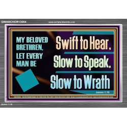 SWIFT TO HEAR SLOW TO SPEAK SLOW TO WRATH  Church Decor Acrylic Frame  GWANCHOR13054  "33X25"