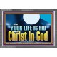 LET YOUR LIFE IS HID WITH CHRIST IN GOD  Church Office Acrylic Frame  GWANCHOR13072  