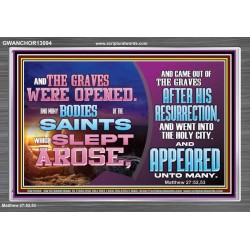 AND THE GRAVES WERE OPENED AND MANY BODIES OF THE SAINTS WHICH SLEPT AROSE  Bible Verses Wall Art Acrylic Frame  GWANCHOR13094  "33X25"
