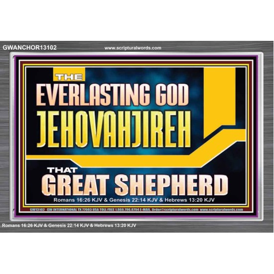 EVERLASTING GOD JEHOVAHJIREH THAT GREAT SHEPHERD  Scripture Art Prints  GWANCHOR13102  