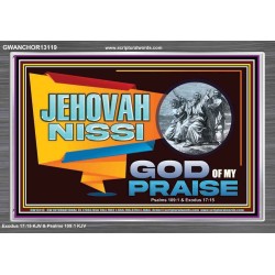 JEHOVAH NISSI GOD OF MY PRAISE  Christian Wall Décor  GWANCHOR13119  "33X25"