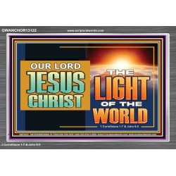 OUR LORD JESUS CHRIST THE LIGHT OF THE WORLD  Bible Verse Wall Art Acrylic Frame  GWANCHOR13122  "33X25"