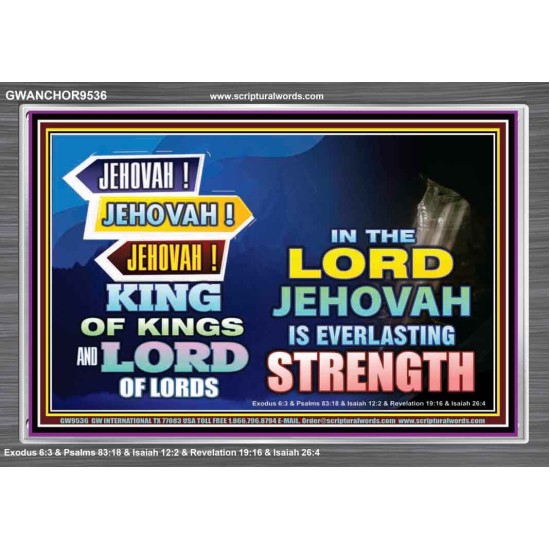 JEHOVAH OUR EVERLASTING STRENGTH  Church Acrylic Frame  GWANCHOR9536  