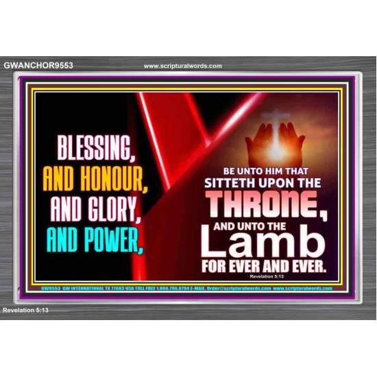 BLESSING, HONOUR GLORY AND POWER TO OUR GREAT GOD JEHOVAH  Eternal Power Acrylic Frame  GWANCHOR9553  