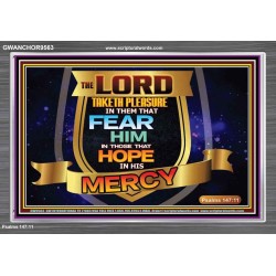 THE LORD TAKETH PLEASURE IN THEM THAT FEAR HIM  Sanctuary Wall Picture  GWANCHOR9563  "33X25"