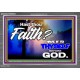 THY FAITH MUST BE IN GOD  Home Art Acrylic Frame  GWANCHOR9593  