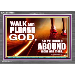 WALK AND PLEASE GOD  Scripture Art Acrylic Frame  GWANCHOR9594  "33X25"