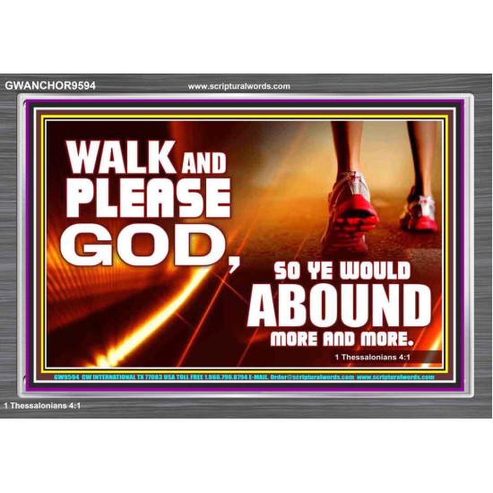 WALK AND PLEASE GOD  Scripture Art Acrylic Frame  GWANCHOR9594  
